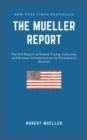 THE MUELLER REPORT: The Full Report on Donald Trump, Collusion, and Russian Interference in the 2016 U.S. Presidential Election - eBook
