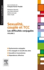 Sexualite, couple et TCC. Volume 1 : les difficultes sexuelles - eBook