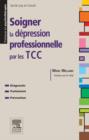 Soigner la depression professionnelle par les TCC - eBook