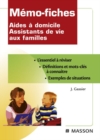 Memo-fiches Aides a domicile Assistants de vie aux familles : Aide a domicile - Assistant de vie aux familles - eBook