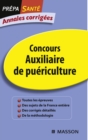 Annales corrigees Concours Auxiliaire de puericulture : Sujets et corriges. Epreuve ecrite - eBook