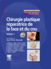 Chirurgie plastique reparatrice de la face et du cou - Volume 1 - eBook