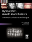 Dysmorphies maxillo-mandibulaires : Traitement orthodontico-chirurgical - eBook