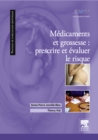 Medicaments et grossesse : prescrire et evaluer le risque - eBook