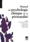 Manuel de psychologie clinique de la perinatalite - eBook