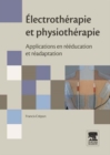 Electrotherapie et physiotherapie : Applications en reeducation et readaptation - eBook