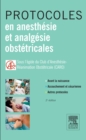 Protocoles en anesthesie et analgesie obstetricales - eBook