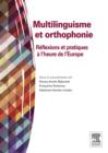 Multilinguisme et orthophonie : Reflexions et pratiques a l'heure de l'Europe - eBook