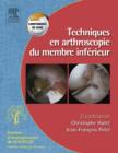 Techniques en arthroscopie du membre inferieur : Monographie SOFCOT - eBook