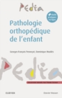 Pathologie orthopedique de l'enfant : Diagnostic et prise en charge - eBook