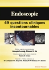 Endoscopie : 49 questions cliniques incontournables - eBook