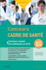 Concours Cadre de sante 2017-2018 : Tout pour reussir son admission en IFCS - eBook