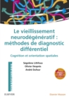 Le vieillissement neurodegeneratif : methodes de diagnostic differentiel : Cognition et orientation spatiales - avec programmes interactifs d'evaluation - eBook