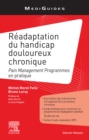 Readaptation du handicap douloureux chronique : Pain Management Programmes en pratique - eBook