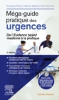 Mega-guide pratique des urgences : De l'Evidence based medicine a la pratique - eBook