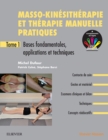 Masso-kinesitherapie et therapie manuelle pratiques - Tome 1 : Bases fondamentales, applications et techniques - eBook