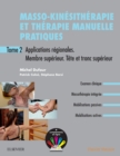 Masso-kinesitherapie et therapie manuelle pratiques - Tome 2 : Applications regionales. Membre superieur. Tronc superieur - eBook