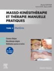 Masso-kinesitherapie et therapie manuelle pratiques - Tome 2 : Membres - eBook