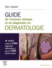 Guide de l'examen clinique et du diagnostic en dermatologie : Livre + site internet - eBook