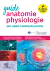 Guide anatomie et physiologie pour les AS et AP : Aides-soignants et Auxiliaires de puericulture - La reference - eBook