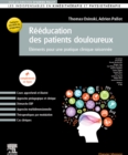 Reeducation des patients douloureux : Elements pour une pratique clinique raisonnee - eBook