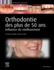 Orthodontie des plus de 50 ans : Influence du vieillissement - eBook