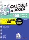 Calculs de doses en 550 exercices corriges - Pour les 3 annees du Diplome d'Etat infirmier. : + Les tutos ! Pour visualiser la pratique - eBook