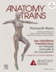 Anatomy Trains : Les meridiens myofasciaux en therapie manuelle - eBook