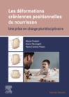 Les deformations craniennes positionnelles du nourrisson : Une prise en charge pluridisciplinaire - eBook