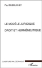 LE MODELE JURIDIQUE DEROIT ET HERMENEUTIQUE - eBook