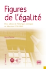 Figures de l'egalite : Deux siecles de rhetoriques politiques en education (1750-1950) - eBook