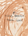 Miquel Barcelo : Terra Ignis - Book