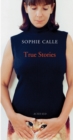 Sophie Calle: True Stories - Book
