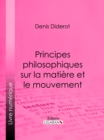 Principes philosophiques sur la matiere et le mouvement - eBook