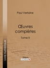 Oeuvres completes : Tome II - eBook