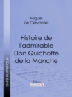 Histoire de l'admirable Don Quichotte de la Manche - eBook