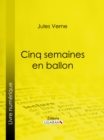 Cinq semaines en ballon - eBook