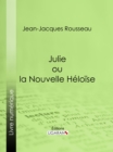 Julie ou la Nouvelle Heloise - eBook