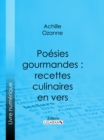 Poesies gourmandes : recettes culinaires en vers - eBook