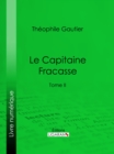 Le Capitaine Fracasse : Tome II - eBook