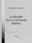 La Bouillie de la comtesse Berthe - eBook