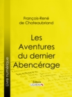 Les Aventures du dernier Abencerage - eBook