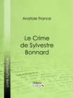 Le Crime de Sylvestre Bonnard - eBook