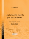Les Francais peints par eux-memes : Encyclopedie morale du XIXe siecle - Paris Tome V - eBook
