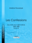 Les Confessions : Souvenirs d'un demi-siecle 1830-1880 - Tome III - eBook