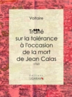 Traite sur la tolerance a l'occasion de la mort de Jean Calas - eBook