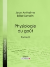 Physiologie du gout - eBook