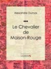 Le Chevalier de Maison-Rouge - eBook