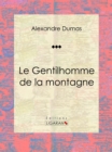Le Gentilhomme de la montagne : Piece de theatre - eBook