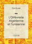 L'Orfevrerie algerienne et tunisienne : Essai d'art - eBook
